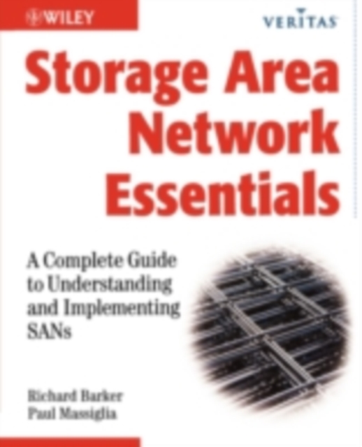 Storage Area Network Essentials : A Complete Guide to Understanding and Implementing SANs, PDF eBook