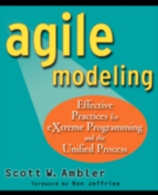Agile Modeling : Effective Practices for eXtreme Programming and the Unified Process, PDF eBook