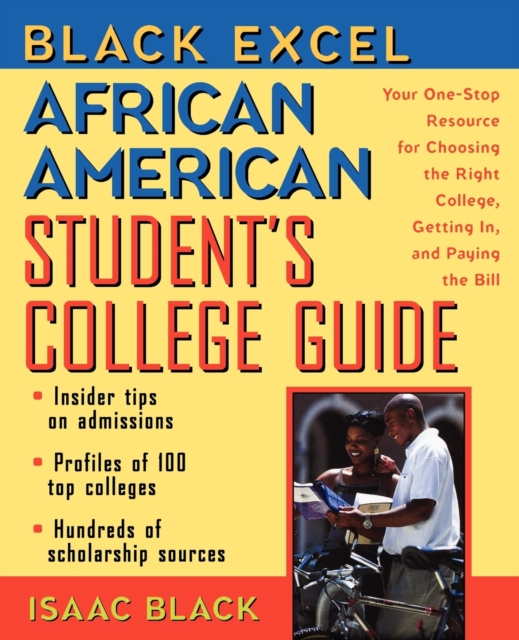 The African American College Student's Guide : Your One-stop Resource for Choosing the Right College, Getting in and Paying the Bill, Paperback Book