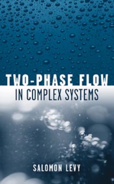 Two-Phase Flow in Complex Systems, Hardback Book