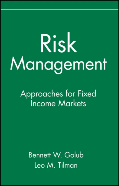 Risk Management : Approaches for Fixed Income Markets, Hardback Book