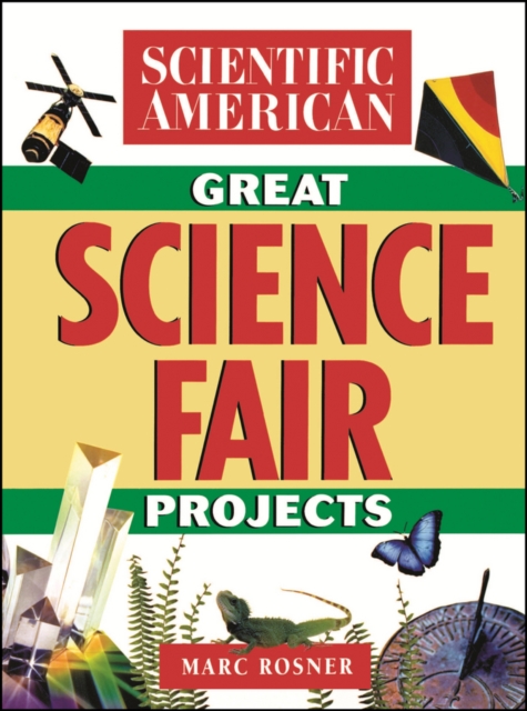 The Scientific American Book of Great Science Fair Projects, Paperback / softback Book