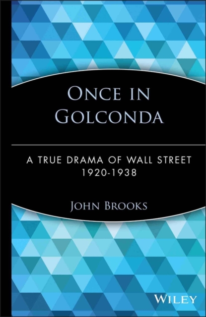 Once in Golconda : A True Drama of Wall Street 1920-1938, Hardback Book