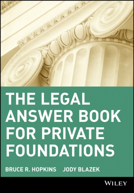 The Legal Answer Book for Private Foundations, Paperback / softback Book