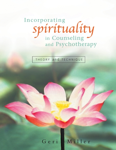 Incorporating Spirituality in Counseling and Psychotherapy : Theory and Technique, Hardback Book