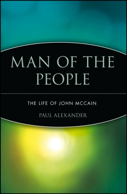 Man of the People : The Life of John McCain, PDF eBook