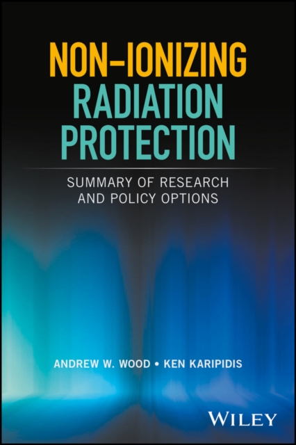Non-ionizing Radiation Protection : Summary of Research and Policy Options, Hardback Book