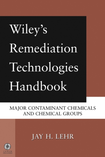 Wiley's Remediation Technologies Handbook : Major Contaminant Chemicals and Chemical Groups, Multiple-component retail product, part(s) enclose Book