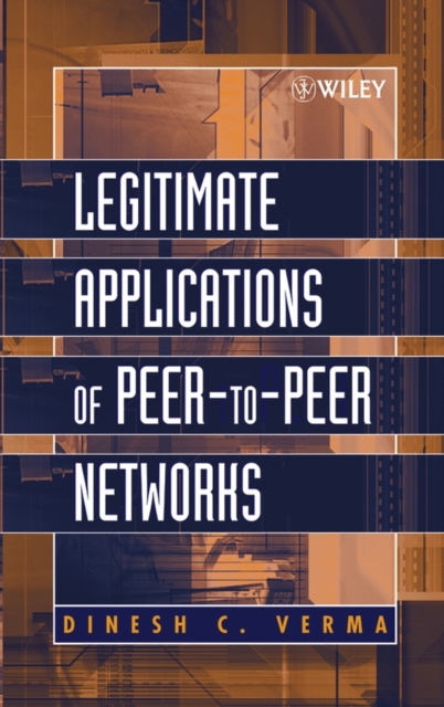 Legitimate Applications of Peer to Peer Networks : Beyond File and Music Swapping, Hardback Book