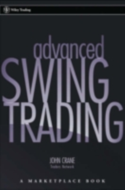 Advanced Swing Trading : Strategies to Predict, Identify, and Trade Future Market Swings, PDF eBook