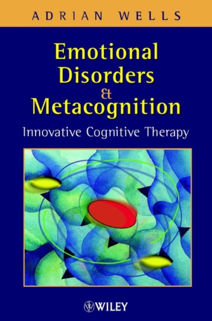 Emotional Disorders and Metacognition : Innovative Cognitive Therapy, Paperback / softback Book