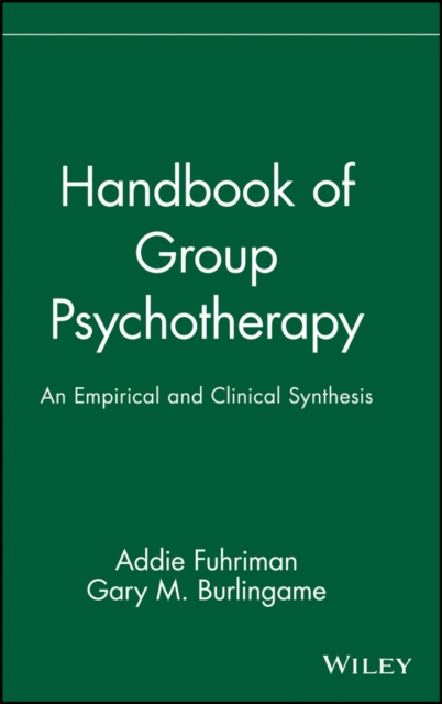 Handbook of Group Psychotherapy : An Empirical and Clinical Synthesis, Hardback Book