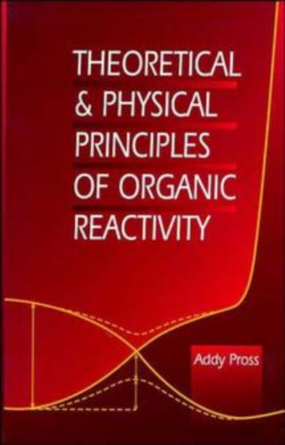Theoretical and Physical Principles of Organic Reactivity, Hardback Book
