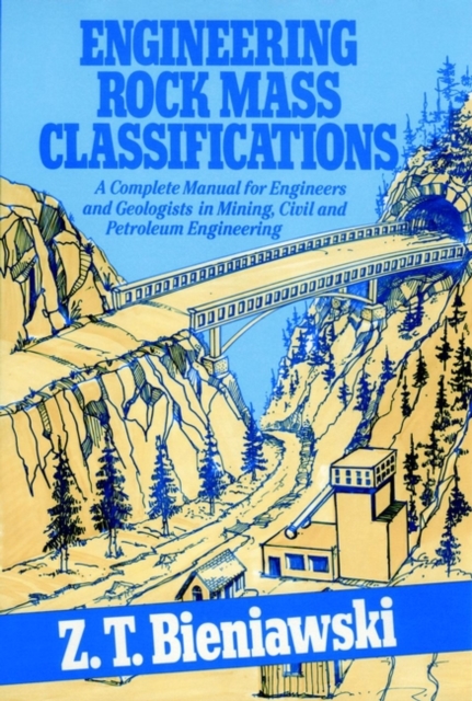 Engineering Rock Mass Classifications : A Complete Manual for Engineers and Geologists in Mining, Civil, and Petroleum Engineering, Hardback Book