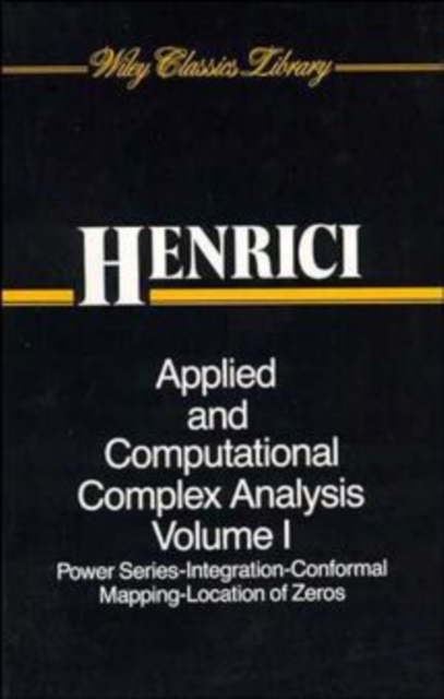 Applied and Computational Complex Analysis, Volume 1 : Power Series Integration Conformal Mapping Location of Zero, Paperback / softback Book