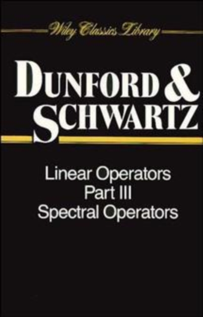 Linear Operators, Part 3 : Spectral Operators, Paperback / softback Book