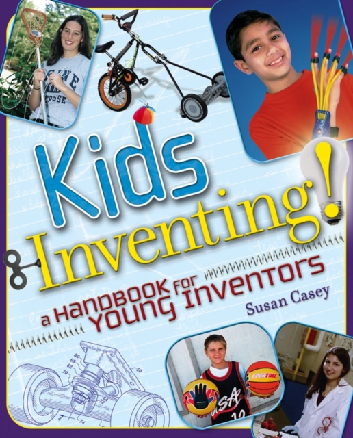 Kids Inventing! : A Handbook for Young Inventors, Paperback / softback Book