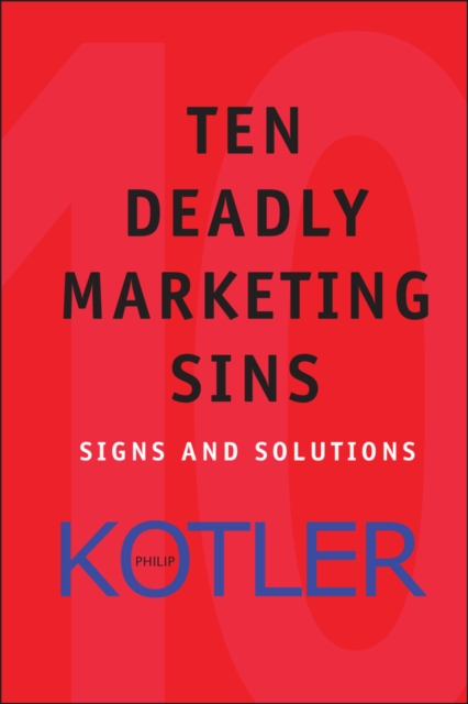 Ten Deadly Marketing Sins : Signs and Solutions, PDF eBook