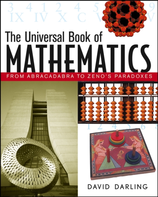 The Universal Book of Mathematics : From Abracadabra to Zeno's Paradoxes, PDF eBook