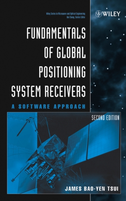 Fundamentals of Global Positioning System Receivers : A Software Approach, Hardback Book