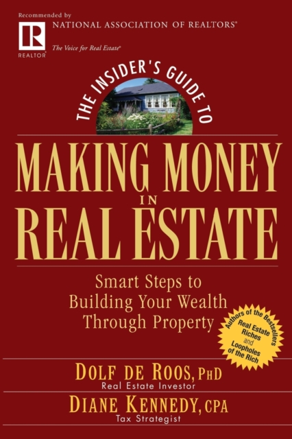The Insider's Guide to Making Money in Real Estate : Smart Steps to Building Your Wealth Through Property, Paperback / softback Book