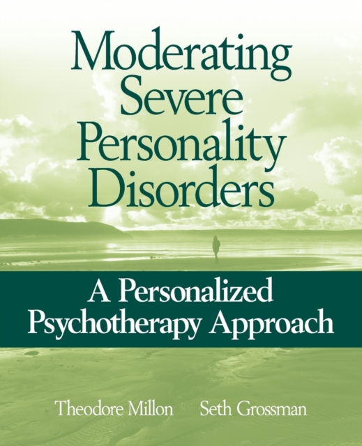 Moderating Severe Personality Disorders : A Personalized Psychotherapy Approach, Paperback / softback Book