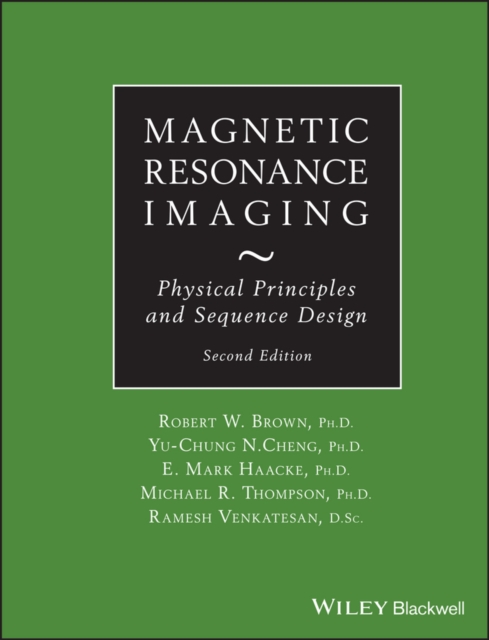 Magnetic Resonance Imaging : Physical Principles and Sequence Design, Hardback Book