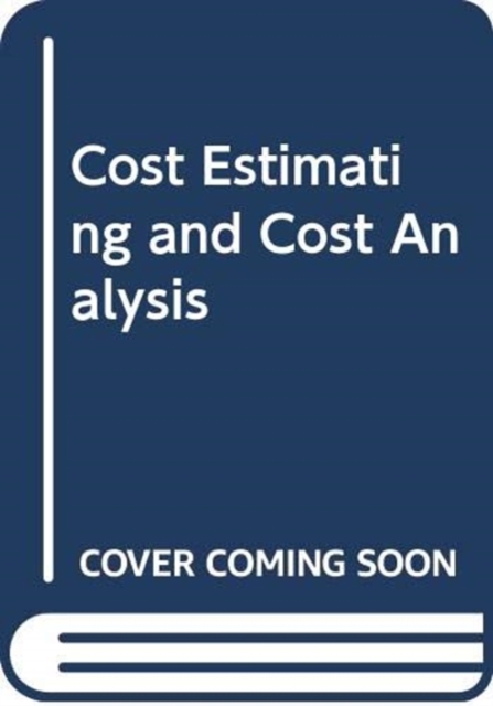 Cost Estimating and Cost Analysis, Hardback Book