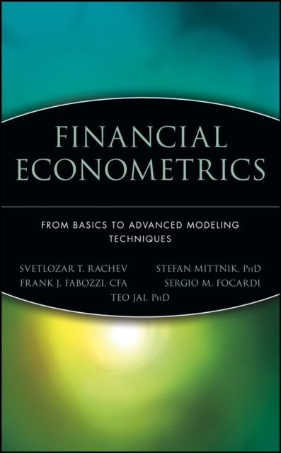 Financial Econometrics : From Basics to Advanced Modeling Techniques, Hardback Book