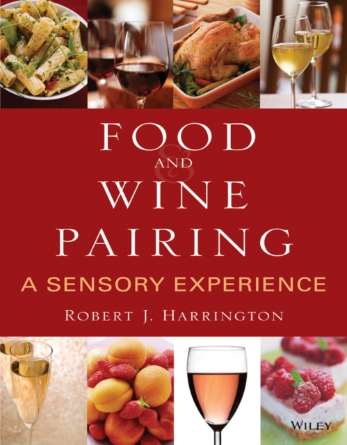 Food and Wine Pairing : A Sensory Experience, Paperback / softback Book