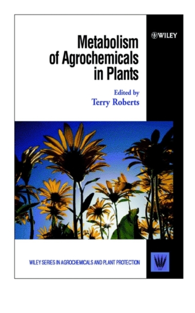 Metabolism of Agrochemicals in Plants, Hardback Book
