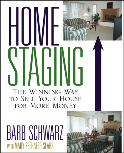 Home Staging : The Winning Way To Sell Your House for More Money, PDF eBook