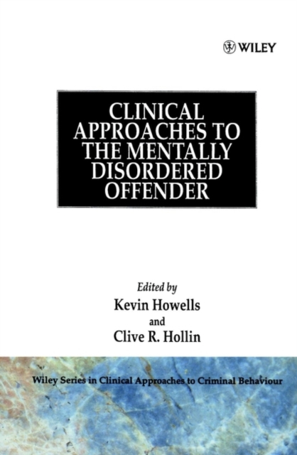 Clinical Approaches to the Mentally Disordered Offender, Hardback Book