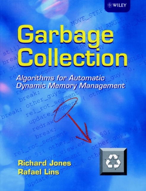 Garbage Collection : Algorithms for Automatic Dynamic Memory Management, Hardback Book