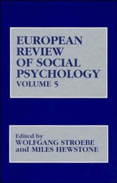 European Review of Social Psychology, Volume 5, Hardback Book