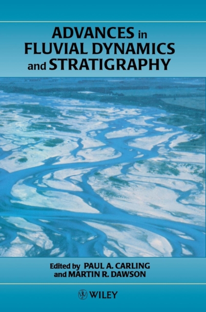 Advances in Fluvial Dynamics and Stratigraphy, Hardback Book