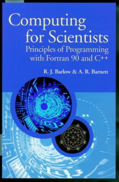 Computing for Scientists : Principles of Programming with Fortran 90 and C++, Paperback / softback Book