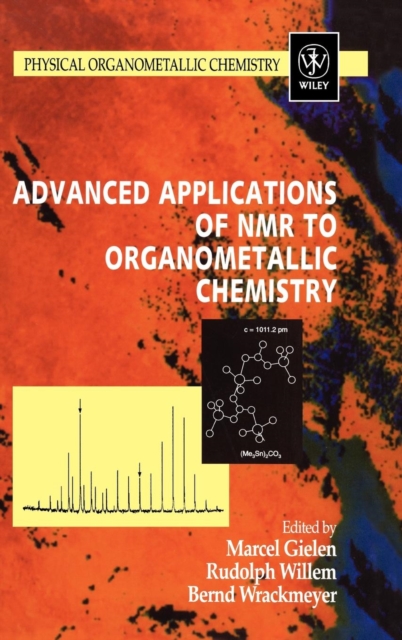 Advanced Applications of NMR to Organometallic Chemistry, Hardback Book