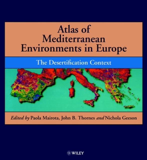 Atlas of Mediterranean Environments in Europe : The Desertification Context, Hardback Book