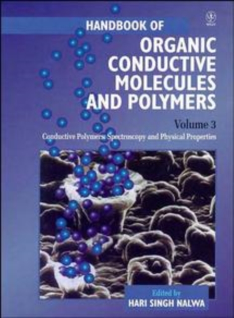 Handbook of Organic Conductive Molecules and Polymers : Spectroscopy and Physical Properties Conductive Polymers, Hardback Book