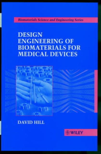 Design Engineering of Biomaterials for Medical Devices, Hardback Book