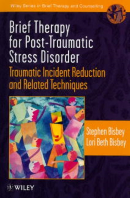 Brief Therapy for Post-Traumatic Stress Disorder : Traumatic Incident Reduction and Related Techniques, Paperback / softback Book