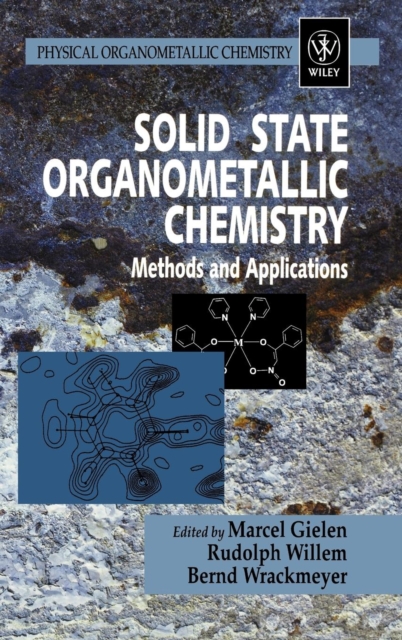 Solid State Organometallic Chemistry : Methods and Applications, Hardback Book