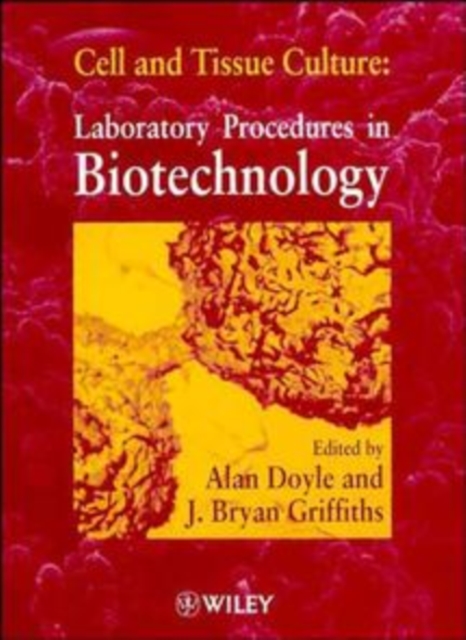 Cell and Tissue Culture : Laboratory Procedures in Biotechnology, Paperback / softback Book
