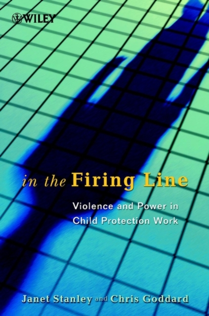 In the Firing Line : Violence and Power in Child Protection Work, Paperback / softback Book