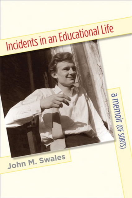 Incidents in an Educational Life : A Memoir (of Sorts), Paperback / softback Book