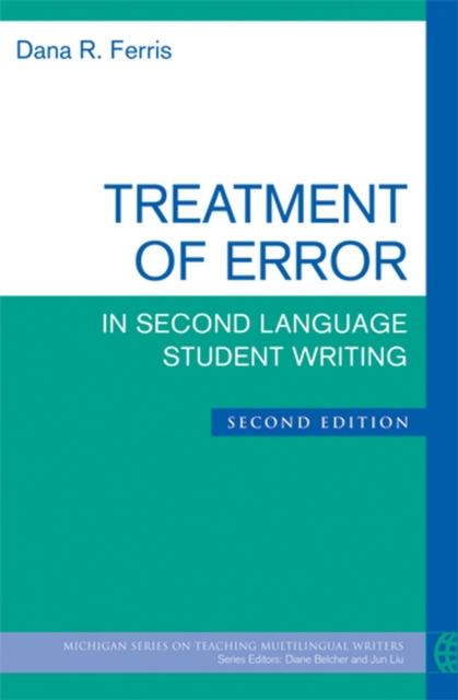 Treatment of Error in Second Language Student Writing, Paperback / softback Book