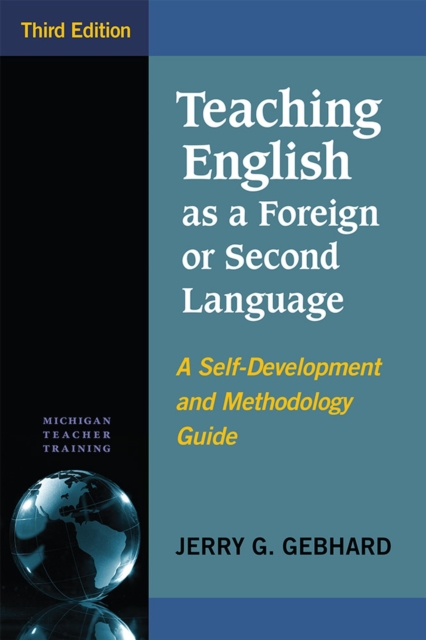 Teaching English as a Foreign or Second Language : A Self-Development and Methodology Guide, Paperback / softback Book