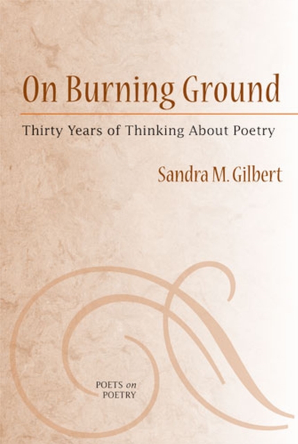 On Burning Ground : Thirty Years of Thinking About Poetry, Paperback / softback Book
