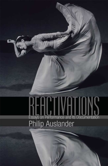 Reactivations : Essays on Performance and Its Documentation, Paperback / softback Book